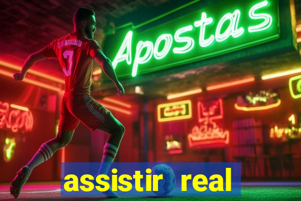 assistir real madrid ao vivo, multicanais